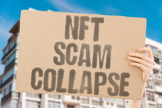 "NFT scam collapse" Non-fungible token projects failing or turning fraudulent. FRAUD. NFT. COLLAPSE. FAILURE. SCAM.