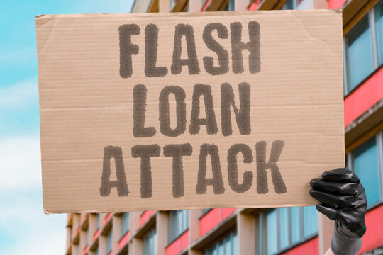 "Flash Loan Attack" Uncollateralized borrowed capital exploited in complex sandwich transactions. ATTACK. LOAN. FLASH. EXPLOIT. COMPLEX.
