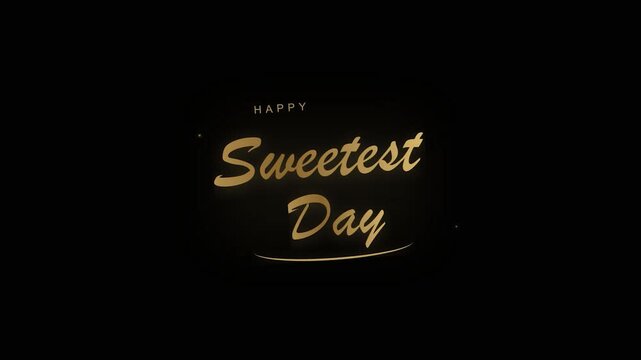 Happy sweetest day golden typography elegant gold script text animation on black background motion graphics for social media celebration and holiday greetings