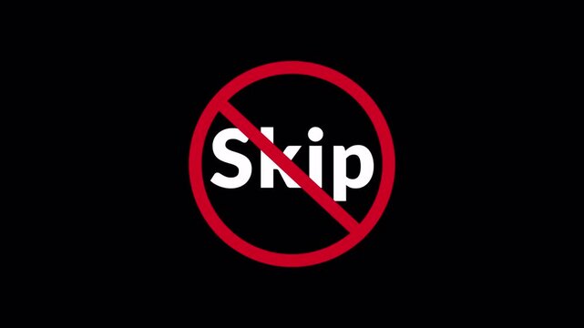 SKIP Prohibition Symbol Sign Animation Isolated on Transparent Background, stop or no exit forbidden red circle animation Warning, prohibited or ban icon animation.SKIP Prohibition Symbol in 4k