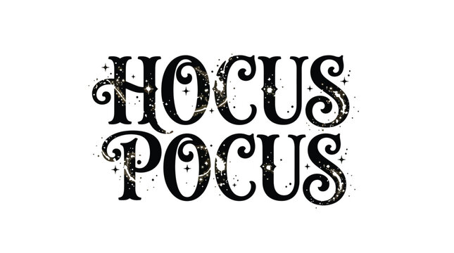 Hocus pocus typography vector graphic features elegant vintage lettering with mystical stars and cosmic galaxy textures