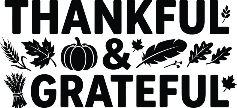 Thankful and grateful Thanksgiving vector lettering design with pumpkin, wheat, leaves, and feather
