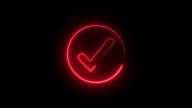 Glowing neon red color checkmark sign icon animation circle tick accept done right confirm ok yes verify success sign symbol on black background	