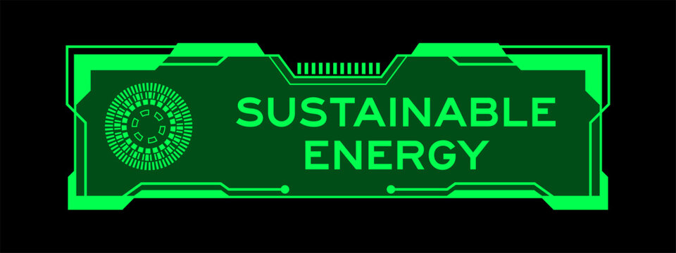 Futuristic hud banner that have word sustainable energy on user interface screen on blue background