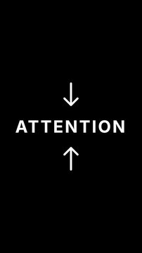 Minimalist vertical animation of the word attention with pulsing arrows on a black background.