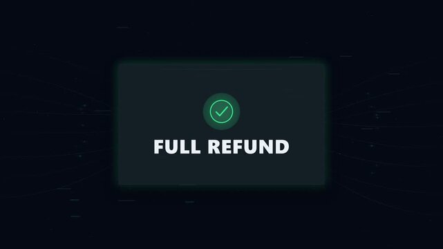 Full refund message displayed in a dark digital panel with green checkmark and glowing effects for transaction confirmation