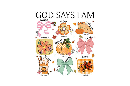 God Says I Am Inspirational Christian Quotes with Autumn Icons Like Pumpkins Flowers and Bows for Fall Decor Sublimation Design