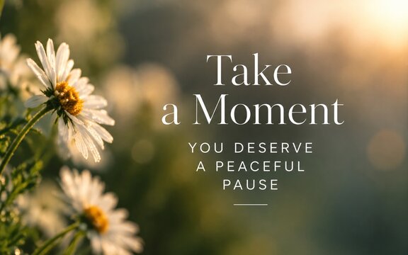 Relaxing quote about self care, rest, and taking a peaceful moment with a flower background for wellness designs.