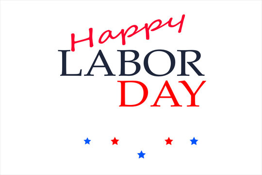 Happy labor day text with stars red white blue united states official holiday