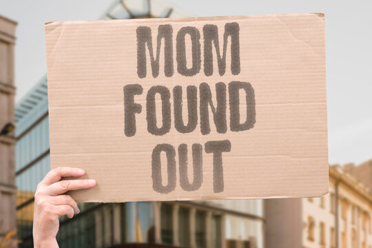 "Mom found out" Parent discovered secret or private information. DISCOVERY. PARENT. SECRET. SHAME. EXPOSURE.