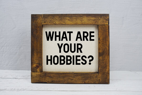 What Are Your Hobbies? text written on wooden board