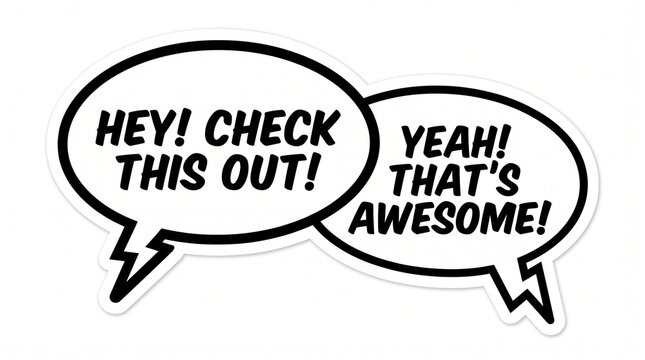 Comic book style speech bubbles with text saying hey check this out and yeah that is awesome.