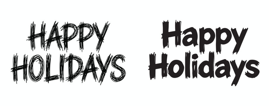 Two variants of happy holidays phrase in grunge brush stroke style with grunge text
