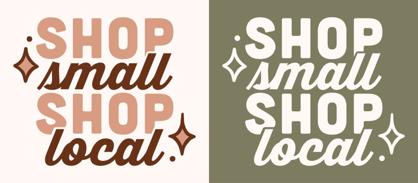 Shop local support small business lettering buy from artisan store creative market sign ethical shopping print. Eco consumption eco friendly activism quote green aesthetic text sticker shirt design.