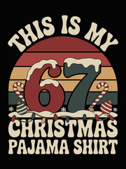 Obraz premium This Is My Christmas Pajama Shirt 67th holiday birthday age graphic