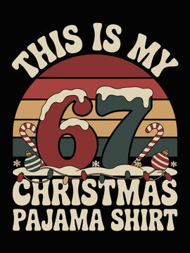 This Is My Christmas Pajama Shirt 67th holiday birthday age graphic