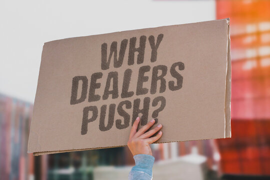 "Why dealers push?" Car salespeople use high-pressure tactics to close deals quickly regardless of customer needs. SALES. PRESSURE. TACTICS. MANIPULATION. CLOSE.