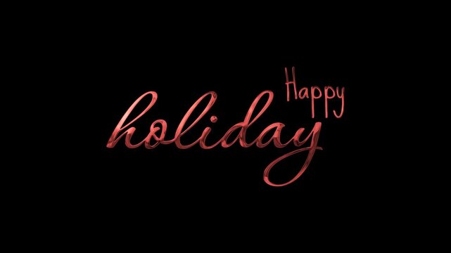 Red handwritten text reading "Happy Holiday," The text features a beautiful particle reflection effect. black background; suitable for holiday greeting
cards and festive designs.
