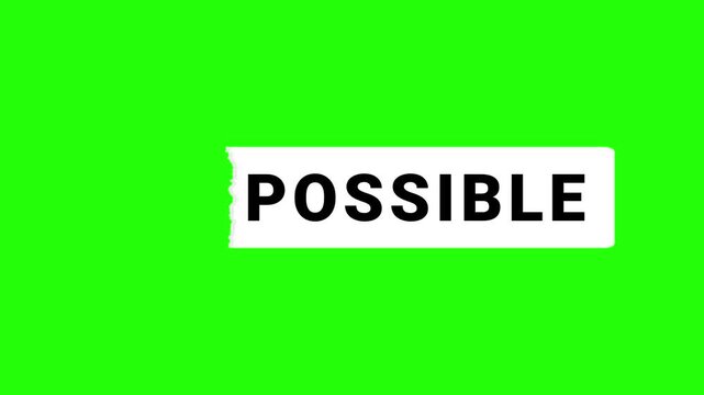 IMPOSSIBLE animated motivation concept text paper tearing from impossible to possible 4k green screen.