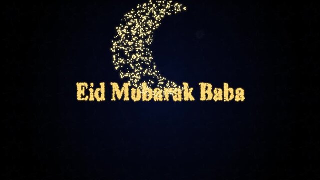 Golden crescent moon and text Eid Mubarak Baba transitions across a dark background