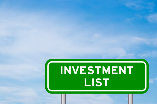 Green color transportation sign with word investment list on blue sky with white cloud background