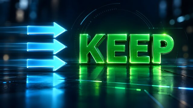 Glowing green KEEP text with blue forward arrows on dark reflective surface representing progress continuity and moving forward in business or technology