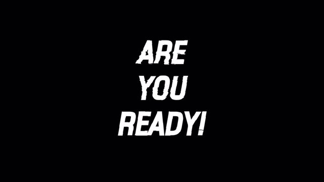 Are You Ready White Text Shaking on Transparent background. Aggressive Motivational Typography Glitch Effect. Glitch screen cinematic intro. 4K Video