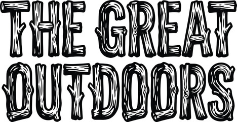 Rustic wooden typography reading The Great Outdoors, black and white wood grain vector lettering, vintage log text design for outdoor camping logo © Insa Batool