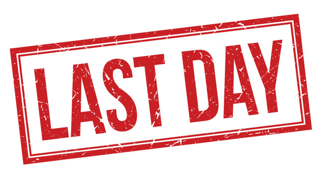 Red ink rubber stamp with the text last day in a grunge rectangular frame for sales and marketing promotions