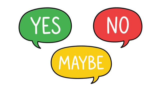 Colorful speech bubbles with text yes no and maybe written inside