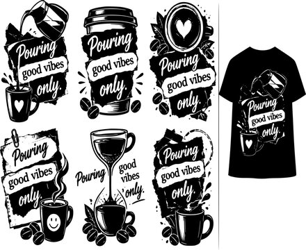 Pouring Good Vibes Only Coffee Typography Vector Illustration for Appa