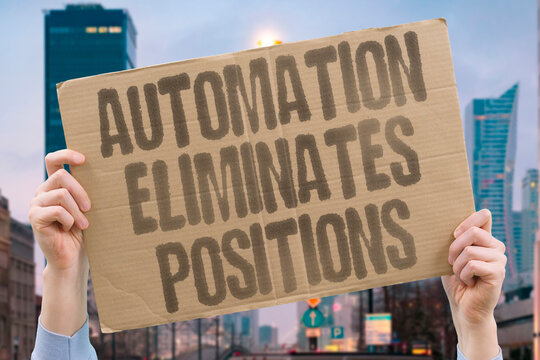 "Automation eliminates positions" Jobs disappear through technological replacement. AUTOMATION. JOBS. DISPLACEMENT. TECHNOLOGY. WORKERS.
