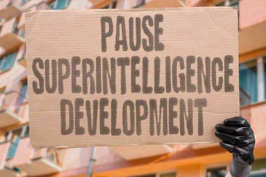 "Pause superintelligence development" Temporary halt on advanced research. PAUSE. SUPERINTELLIGENCE. DEVELOPMENT. MORATORIUM. HALT.