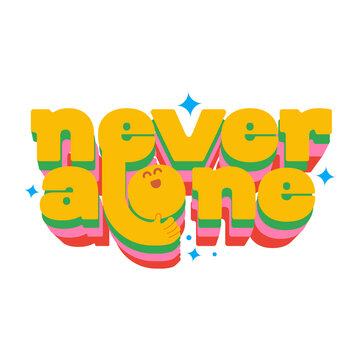 Never Alone Typography &ndash; Friendship and Support Concept Illustration