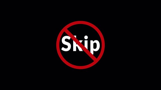 SKIP Prohibition Symbol Sign Animation in 4K, stop or no exit forbidden red circle animation Warning, prohibited or ban icon animation. SKIP Prohibition Symbol with Alpha Channel