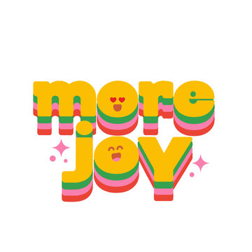 More Joy Typography &ndash; Colorful Positive Happiness Message Illustration