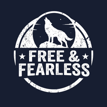 Vintage grunge emblem featuring a howling wolf under the moon with the text free and fearless in bold typography
