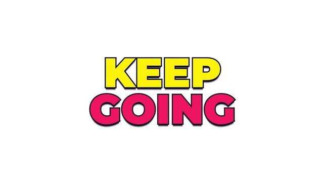 Motivational keep going text animation on white background