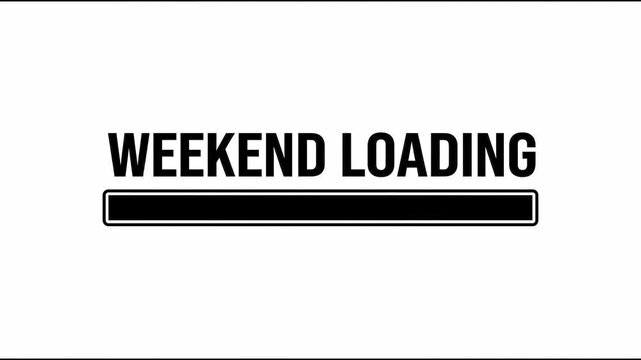 Weekend Loading text with a progress bar on a white background, symbolizing anticipation for the weekend