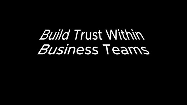 Text stating build trust within business teams rendered cleanly in white sans serif typography centered prominently over a solid deep black background graphic.
