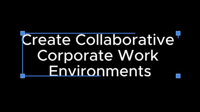 Collaborative corporate work environments presented with white text inside a blue selection box over black.