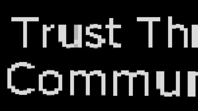 Pixelated words spelling trust through community appear in a retro blocky white font against a solid black backdrop, highlighting collaboration and social connection themes effectively.