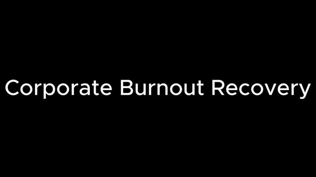 Corporate burnout recovery text displayed in clean white sans serif font centered horizontally on a solid black background, conveying psychological health, stress management, and workplace wellness.