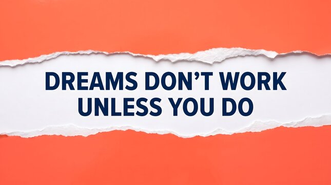 Dreams Don't Work Unless You Do Torn Paper Quote on Orange Background