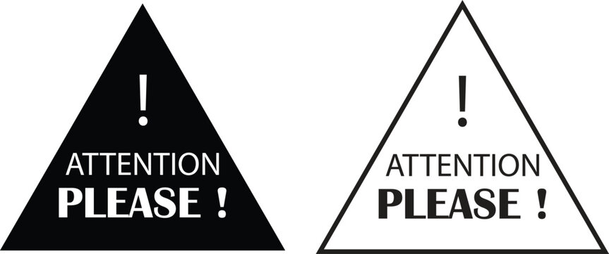Attention please warning triangle sign in black and white
