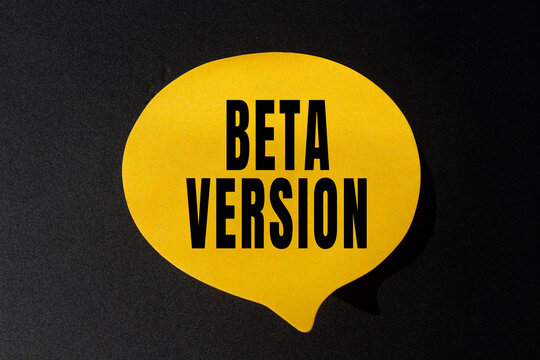 Beta Version text concept photo, representing software development stages, testing, and trial progress