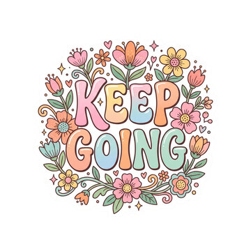 Keep going positive typography quote surrounded by retro flowers sticker