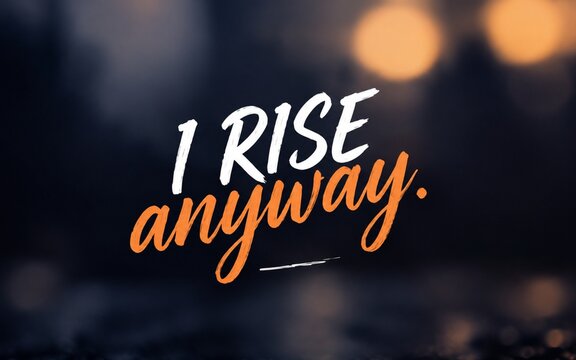 Inspiring bold text quote I rise anyway on dark moody blurred background
