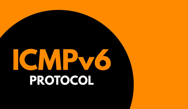 ICMPv6 Protocol, Internet Control Message Protocol version 6