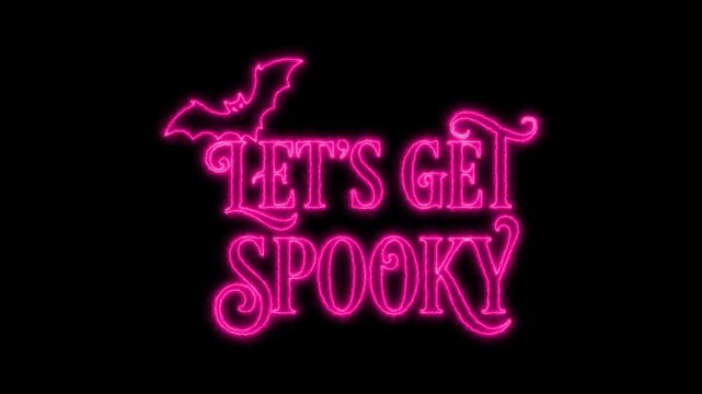 Lets Get Spooky Halloween neon glowing text animation with flying bat graphic